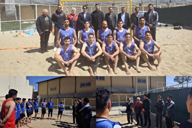 حضور رئیس فدراسیون در اردوی تیم ملی هندبال ساحلی پیش از اعزام به بازی‌های آسیایی سانیا