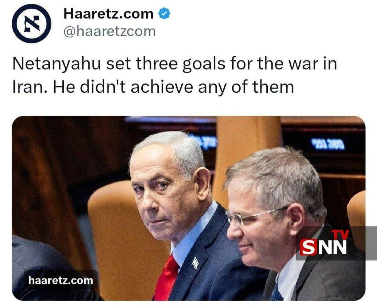 هاآرتص: نتانیاهو سه هدف برای جنگ با ایران تعیین کرد. او به هیچ یک از آنها دست نیافت