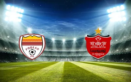 زمان دیدار فولاد و پرسپولیس