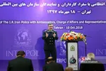 نهمین نشست نیروی انتظامی با سفرا ،کارداران و نمایندگان سازمان های بین اللملی